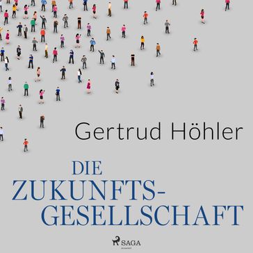 Die Zukunftsgesellschaft - Gertrud Hohler