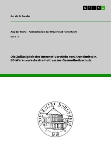 Die Zulassigkeit des Internet-Vertriebs von Arzneimitteln. EG-Warenverkehrsfreiheit versus Gesundheitsschutz - Gerald G. Sander