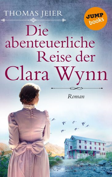 Die abenteuerliche Reise der Clara Wynn - Thomas Jeier