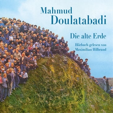 Die alte Erde - Mahmud Doulatabadi