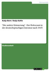  Die andere Erinnerung  - Der Holocaust in der deutschsprachigen Literatur nach 1945
