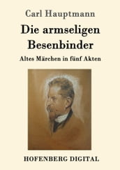 Die armseligen Besenbinder