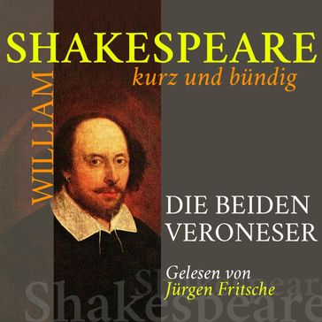 Die beiden Veroneser - William Shakespeare - Jurgen Fritsche