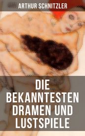 Die bekanntesten Dramen und Lustspiele von Arthur Schnitzler