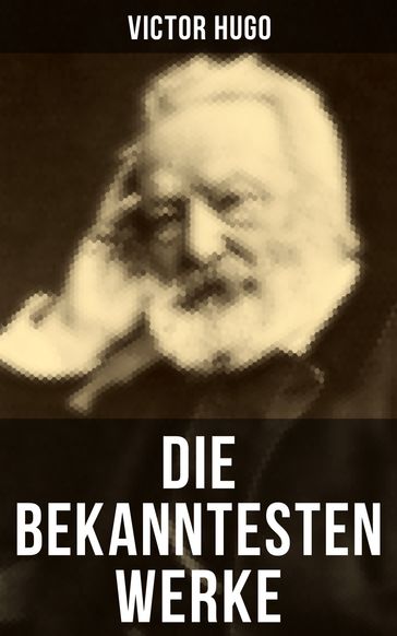 Die bekanntesten Werke von Victor Hugo - Victor Hugo