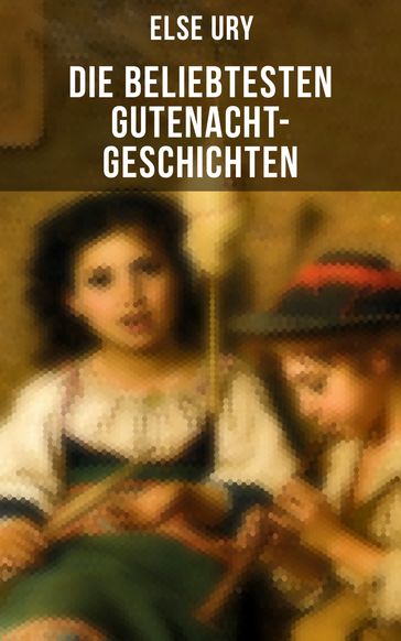 Die beliebtesten Gutenacht-Geschichten von Else Ury - Else Ury