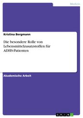 Die besondere Rolle von Lebensmittelzusatzstoffen für ADHS-Patienten