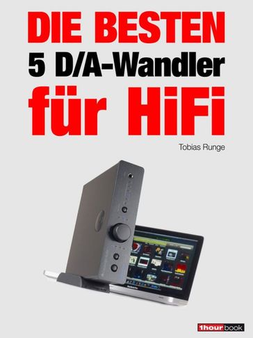 Die besten 5 D/A-Wandler für HiFi - Christian Rechenbach - Tobias Runge