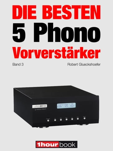 Die besten 5 Phono-Vorverstärker (Band 3) - Holger Barske - Robert Glueckshoefer - Thomas Schmidt