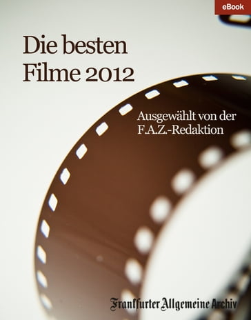 Die besten Filme 2012 - Birgitta Fella - Frankfurter Allgemeine Archiv