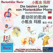 Die besten Kinderlieder von Marienkäfer Marie und ihren Freunden. Deutsch-Chinesisch. , , -. / The best child songs from Ladybird Marie and her friends. German-Chinese.