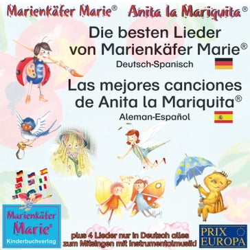 Die besten Kinderlieder von Marienkäfer Marie und ihren Freunden. Deutsch-Spanisch / Las mejores canciones de los niños de Anita la Mariquita. Aleman-Español - Wolfgang Wilhelm - Ingmar Winkler - Benedikt Gramm - Sebastian Kiefer - Marienkafer Marie Kinderbuchverlag