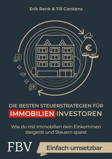 Die besten Steuerstrategien für Immobilieninvestoren - Erik Renk - Till Salewski