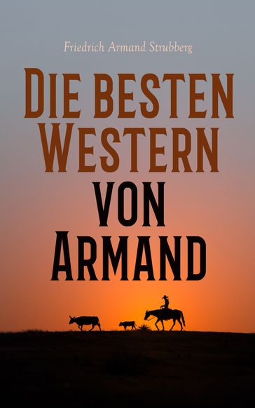 Die besten Western von Armand - Friedrich Armand Strubberg