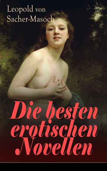 Die besten erotischen Novellen - Leopold von Sacher-Masoch
