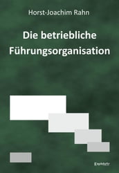 Die betriebliche Führungsorganisation