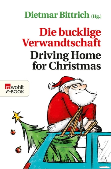 Die bucklige Verwandtschaft - Driving Home for Christmas - Michael Schweer-de Bailly - André Herrmann - Matthias Gretzschel - Soren Sieg - Tobias Haberl - Sandra Girod - Kathe Lachmann - Paul Bokowski - Hilmar Klute - Judith Luig - Sebastian Schnoy - Helmut Maaß - Sven Kummereincke - Maximilian Reich - Dietmar Bittrich - Kirsten Fuchs - Tillmann Prufer - MONTY ARNOLD - Emily Philippi - Kathrin Weßling - Stefan Stutz - Katrin Seddig