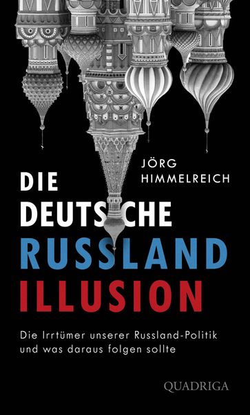 Die deutsche Russland-Illusion - Dr. Jorg Himmelreich