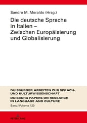 Die deutsche Sprache in Italien Zwischen Europaeisierung und Globalisierung