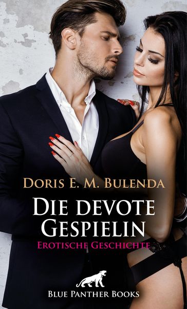 Die devote Gespielin   Erotische Geschichte - Doris E. M. Bulenda