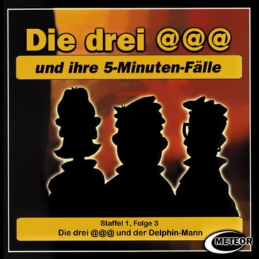 Die drei @@@ (Die drei Klammeraffen), Staffel 1, Folge 3: Die drei @@@ und der Delphin-Mann - Nikolaus Hartmann - Sascha Gutzeit