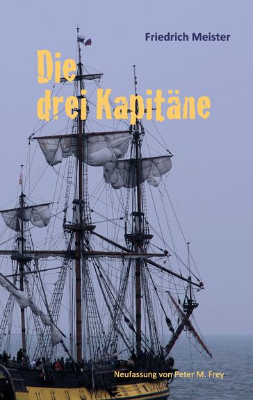 Die drei Kapitäne - Friedrich Meister