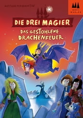 Die drei Magier - Das gestohlene Drachenfeuer