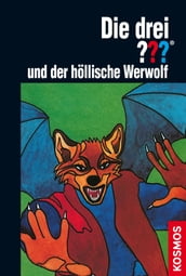 Die drei ??? und der höllische Werwolf (drei Fragezeichen)