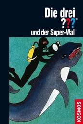 Die drei ??? und der Super-Wal (drei Fragezeichen)