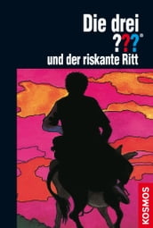 Die drei ??? und der riskante Ritt (drei Fragezeichen)