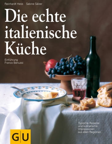 Die echte italienische Küche - Sabine Salzer - Reinhardt Hess - Franco Benussi