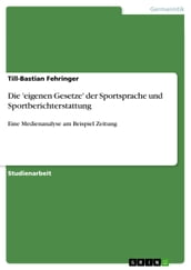 Die  eigenen Gesetze  der Sportsprache und Sportberichterstattung