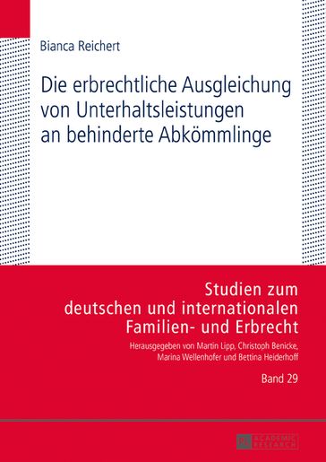 Die erbrechtliche Ausgleichung von Unterhaltsleistungen an behinderte Abkoemmlinge - Bianca Reichert - Christoph Benicke