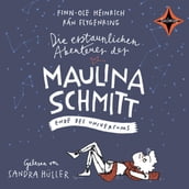 Die erstaunlichen Abenteuer der Maulina Schmitt - Ende des Universums