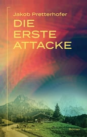 Die erste Attacke