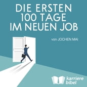 Die ersten 100 Tage im neuen Job