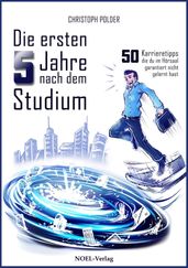 Die ersten 5 Jahre nach dem Studium