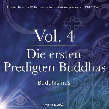 Die ersten Predigten Buddhas - OM C. Parkin - Mathias Grassow