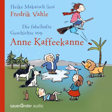 Die fabelhafte Geschichte von Anne Kaffeekanne (ungekürzt) - Fredrik Vahle