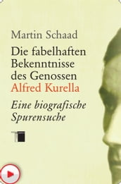 Die fabelhaften Bekenntnisse des Genossen Alfred Kurella