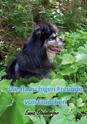 Die flauschigen Freunde von Frauchen