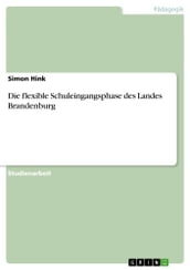 Die flexible Schuleingangsphase des Landes Brandenburg