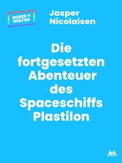 Die fortgesetzten Abenteuer des Spaceschiffs Plastilon