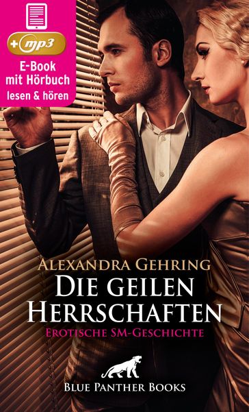 Die geilen Herrschaften   Erotik Audio Story   Erotisches Hörbuch - Alexandra Gehring