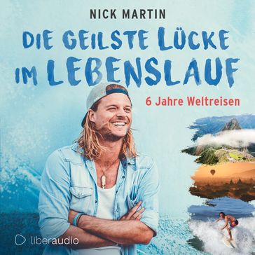 Die geilste Lücke im Lebenslauf: - Nick Martin - Anita Vetter - liberaudio