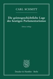 Die geistesgeschichtliche Lage des heutigen Parlamentarismus.