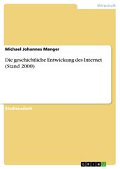 Die geschichtliche Entwickung des Internet (Stand 2000)