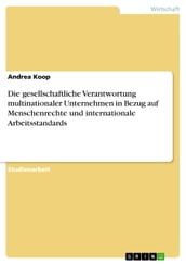 Die gesellschaftliche Verantwortung multinationaler Unternehmen in Bezug auf Menschenrechte und internationale Arbeitsstandards