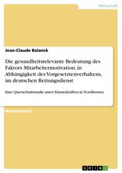 Die gesundheitsrelevante Bedeutung des Faktors Mitarbeitermotivation, in Abhangigkeit des Vorgesetztenverhaltens, im deutschen Rettungsdienst