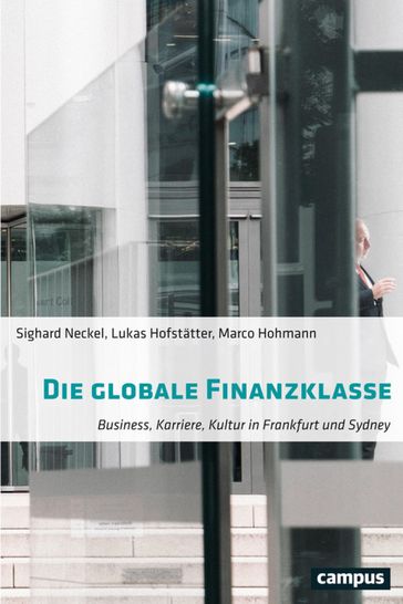 Die globale Finanzklasse - Marco Hohmann - Lukas Hofstatter - Sighard Neckel